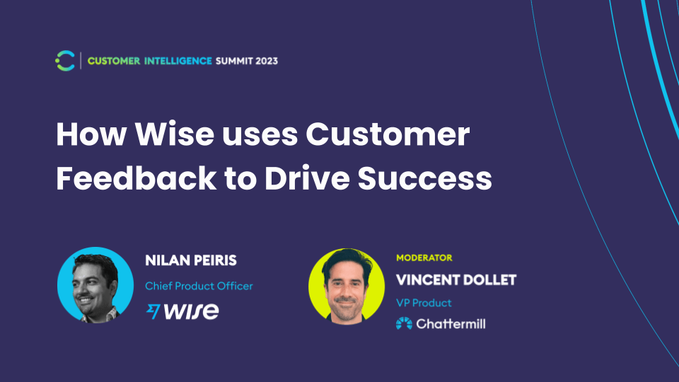 How Wise Uses Customer Feedback to Drive Product Success inar Chattermill